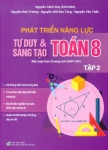 PHÁT TRIỂN NĂNG LỰC TƯ DUY VÀ SÁNG TẠO TOÁN LỚP 8 - TẬP 2 (Biên soạn theo chương trình GDPT 2018)